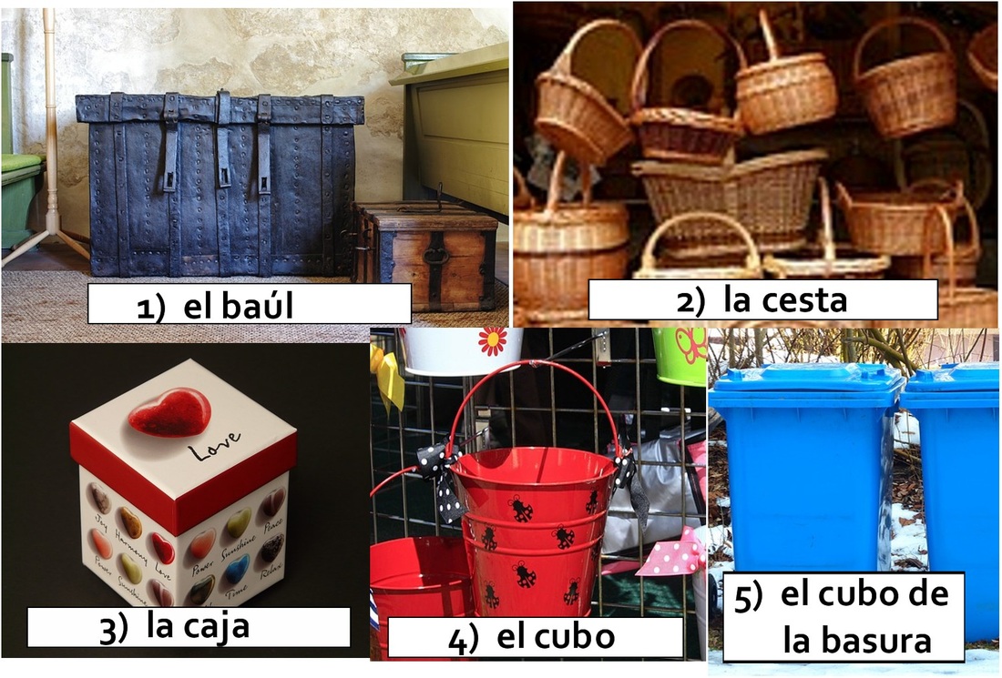 Spanish 5 words a day - 1) el baúl 2) la cesta 3) la caja 4) el cubo 5) el cubo de la basura